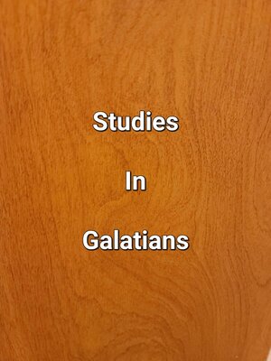 cover image of Studies In Galatians